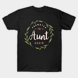 Promoted To Aunt Again - Mother's Day T-Shirt